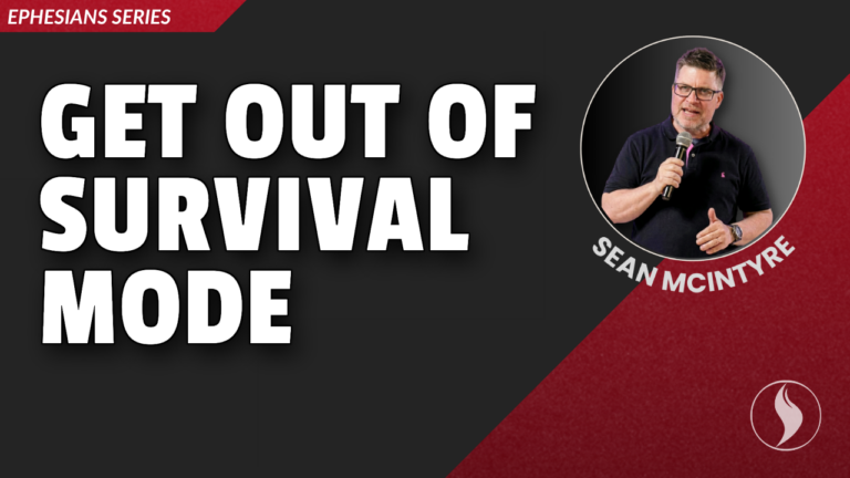 From Survival Mode to Kingdom Mode | Ephesians 4:28